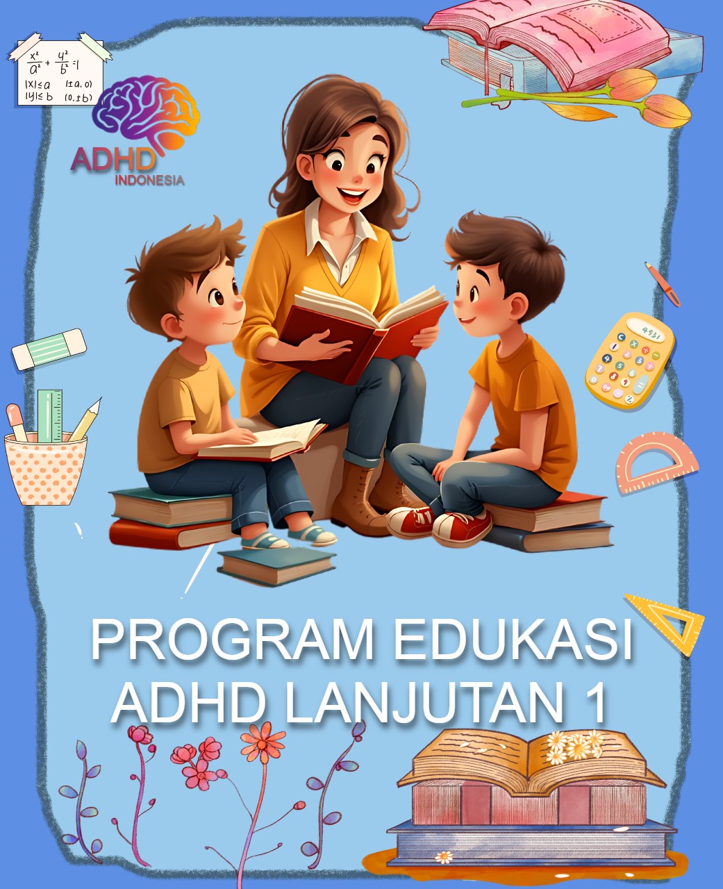 Program ADHD Indonesia Provinsi Maluku Utara Edukasi Lanjutan Tahap 1 untuk Orang Tua